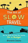 Art of Slow Travel Bhavana Gesota