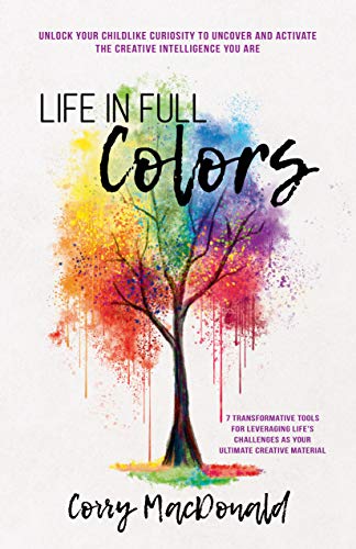 Life In Full Colors Corry  MacDonald 