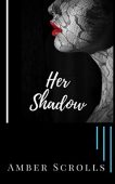 Her Shadow Amber  Scrolls