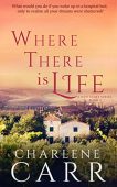 Where There Is Life Charlene Carr