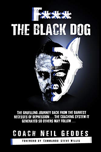 F*** Black Dog Gruelling Neil Geddes