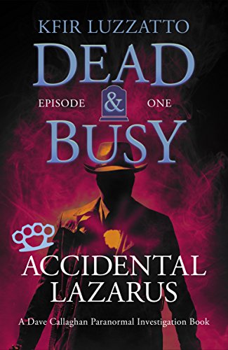 Accidental Lazarus - DEAD & BUSY: Episode 1
