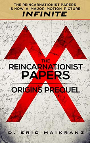 Reincarnationist Papers – Origins D. Eric Maikranz