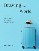 Braving the World Adventures Pam Saylor