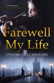 Farewell My Life Cynthia Haggard