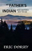 My Father's Indian How Eric  Dorsey