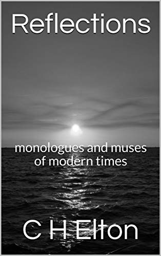 Reflections - monologues and muses of modern times