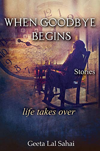 When Goodbye Begins: life takes over