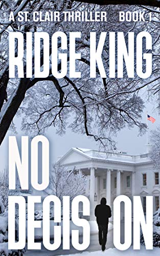 No Decision - A Gut-Gripping Political Thriller