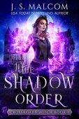 Shadow Order (Crossroads Witch J.S. Malcom