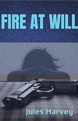 Fire at Will Jules Harvey