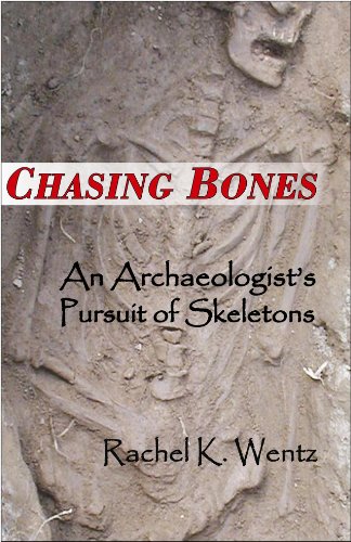 Chasing Bones: An Archaeologist's Pursuit of Skeletons