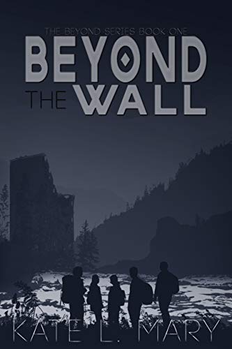 Beyond the Wall: A Young Adult Dystopian Novel