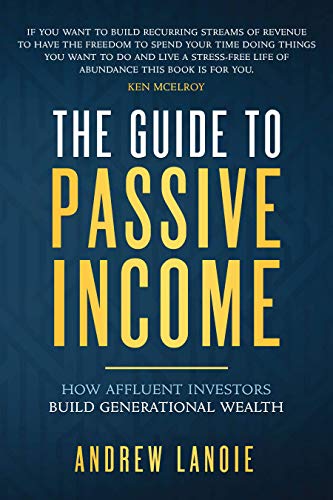 The Guide to Passive Income: How Affluent Investors Build Generational Wealth