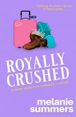 Royally Crushed Melanie Summers
