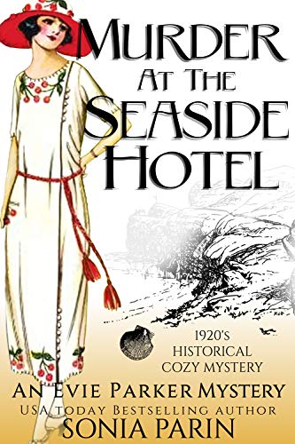 Murder at the Seaside Hotel: A 1920's Historical Cozy Mystery (An Evie Parker Mystery)