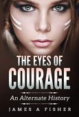 Eyes of Courage-An Alternate James Fisher