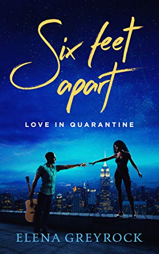 Six Feet Apart: Love in Quarantine