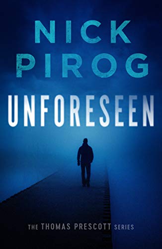 Unforeseen (Thomas Prescott Book 1)