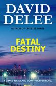 Fatal Destiny David DeLee