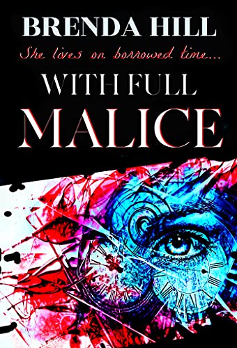 WITH FULL MALICE: She lives on borrowed time