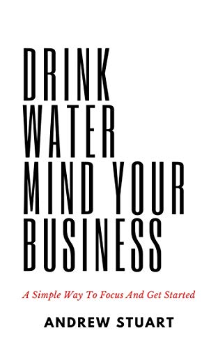 Drink Water Mind Your Business