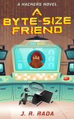 A Byte-Size Friend (Hackers J. R. Rada