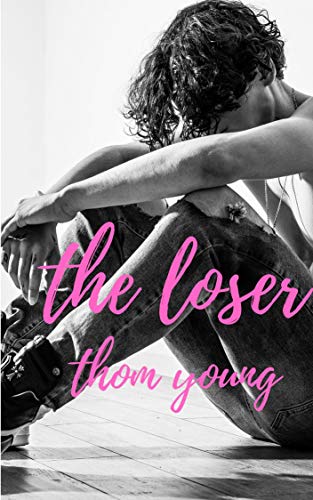 Loser A Dark High Thom Young (Book 1