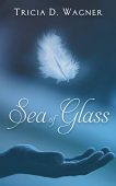 Sea of Glass Tricia D. Wagner