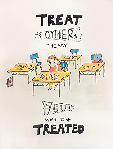Treat Others The Way you want to be treated
