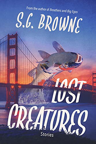 Lost Creatures S.G. Browne