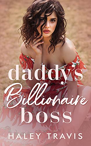 Daddy’s Billionaire Boss: Older Man, Younger Woman Instalove Romance