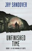 Unfinished Time Book 1 Jay Sandover