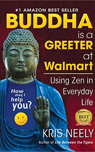 Buddha is a Greeter at Walmart: Using Zen in Everyday Life