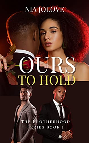 Ours To Hold: The Brotherhood Series Book 1