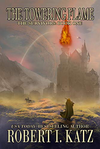 The Towering Flame: The Survivors: Book One