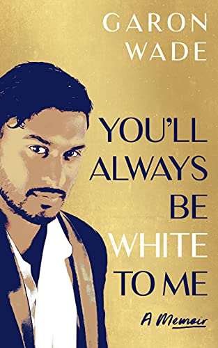 You'll Always Be White To Me