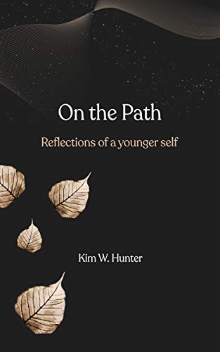 ON THE PATH: Reflections of a younger self