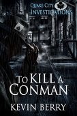 To Kill A Conman Kevin Berry