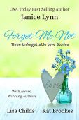 Forget Me Not Janice Lynn, Lisa Childs and Kat Brookes Multi Author Anthology