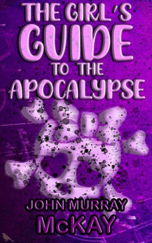 The Girl's Guide To The Apocalypse