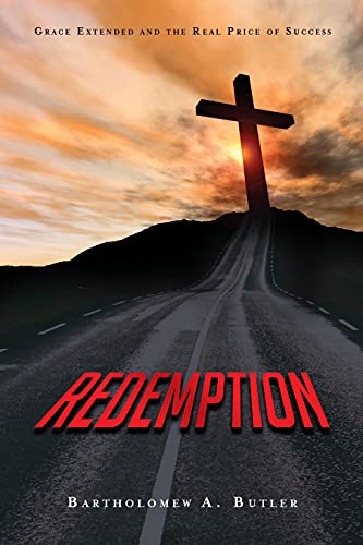 Redemption: Grace Extended and The Real Price of Success