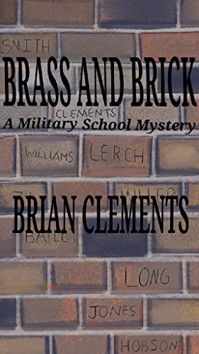 Brass and Brick: A Military School Mystery