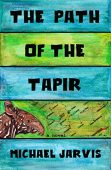 Path of the Tapir Michael Jarvis
