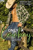 Only a Cowboy Will D'Ann Lindun