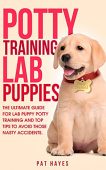 Potty Training Lab Puppies PAT HAYES