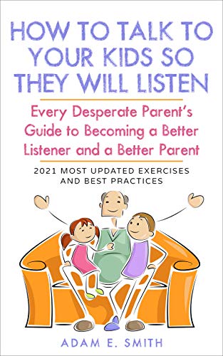 How to Talk to Your Kids so They Will Listen