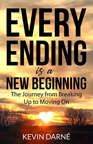Every Ending is a New Beginning: The Journey from Breaking Up to Moving On