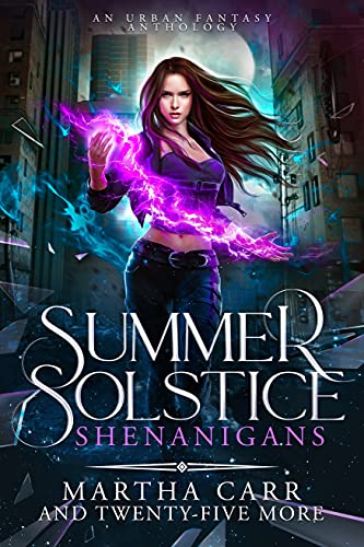 Summer Solstice Shenanigans An Martha Carr