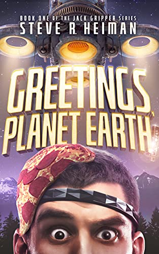 Greetings, Planet Earth!: Book One of the Jack Gripper Series - A Science Fiction Comedy